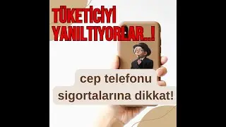 Mağazadan Cep telefonu alırken yaptırdığınız sigortalar ne kadar güvenli?