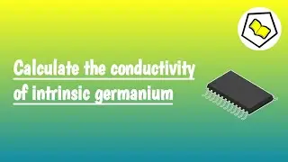 Calculate the conductivity of intrinsic germanium.