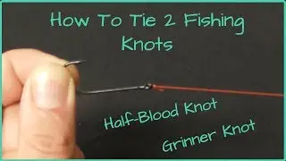 How To Tie Fishing Knots - Ep 02 - Half-Blood Knot / Grinner Knot