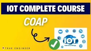 CoAp (Constrained Application Protocol) | Iot Complete Course for Engineering Exam | True Engineer