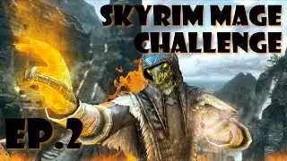 SKYRIM MAGE CHALLENGE (EP2)