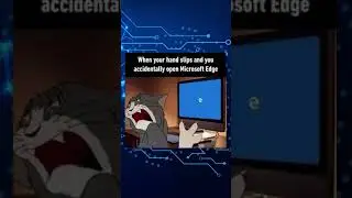 Computer Memes Microsoft Edge