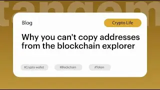 Почему нельзя копировать адреса из обозревателя блокчейна / Tangem Wallet