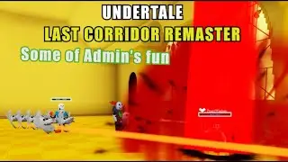 Undertale: Last Corridor Remaster | Admin's fun.