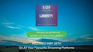 Sound Of Faz Productions' New Track 'Liberty' out May 28th!!!