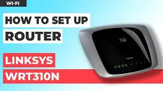 ✅ How to Set Up CISCO LINKSYS WRT310N Router