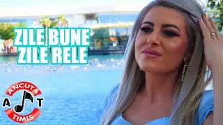 Ancuta Timis ❌ Zile Bune, Zile Rele [Videoclip Oficial] 2022