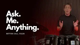 Jules Drums - Better Call Jules - The Ultimate Drummers Q&A