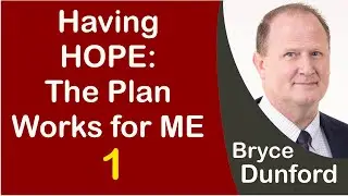 Bryce on Having HOPE: The Plan Works for ME