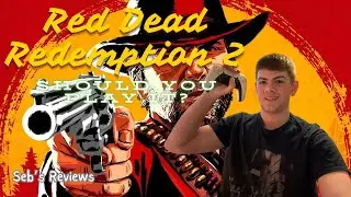 Red Dead Redemption 2, Review & Recommendation