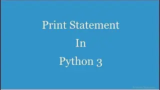 Print Statement in Python | Python 3 Basics for Extreme Beginners | Part - 2