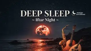 🌛Midnight Instrumental | Release Stress, Anxiety And Negative Energy from Your Body and Go to Sleep