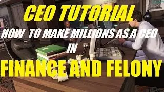GTA 5 ONLINE - CEO TUTORIAL! HOW TO MAKE MILLIONS AS A CEO IN GTA ONLINE!!! (FINANCE AND FELONY)