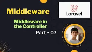 Middleware in the Controller - Part 07 || Laravel Middleware || Bangla Tutorial || Advance
