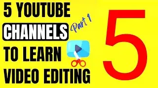 Top 5 Channels To Learn Video Editing in 2022 || YouTube Tutorials