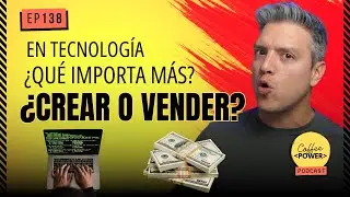 Desarrollar Software vs Habilidades de Venta: ¿Qué Camino Elegir? | Ep. 138