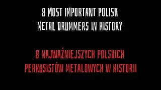 8 MOST IMPORTANT POLISH METAL DRUMMERS IN HISTORY!