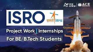 ISRO Project Work | Internship Opportunities for B.E / B.Tech Students | ACE Engineering College