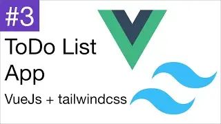 List application in VueJs | part 3  | #vuejs3 #vuejs #tailwindcss