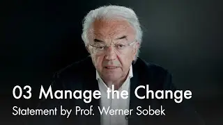 How to Manage the Change – Statement by Prof. Werner Sobek