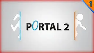 ОПЯТЬ В ПОРТАЛЫ == Portal 2  #1