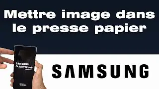 Comment mettre une image dans le presse-papier Samsung