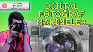 Dijital Fotoğraf Makineleri - Fotoğraf Kursu - Ders 5