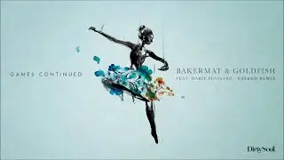 Bakermat & Goldfish feat. Marie Plassard - Games Continued (Cavego Remix)