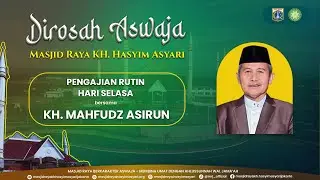 Dirosah Aswaja 24 Oktober 2023 | KH MAHFUDZ ASIRUN