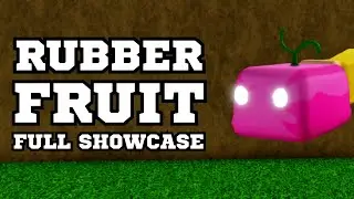 Rubber Fruit Full Showcase [Blox Fruits]