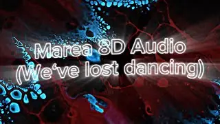 Marea (We‘ve lost dancing) 8D Audio Remix