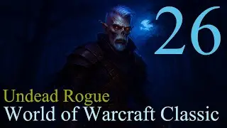 The Life of the Undead Rogue (WOW Classic) - Chapter 26