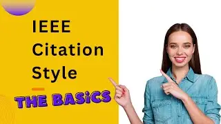 Learn IEEE Citation Style in Less Than 5 minutes