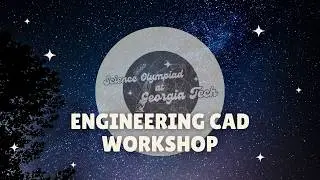 Engineering CAD Div. C Workshop | SciOly@GT 2025 Event Workshop Series