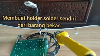 Membuat solder holder DIY + dudukan PCB