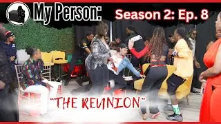My Person Season 2 Ep. 8 "THE REUNION"!!! Full Episode!