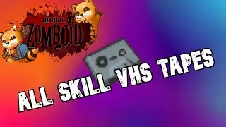 EVERY SKILL VHS IN PROJECT ZOMBOID