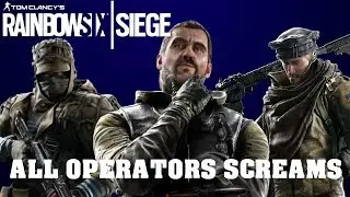 Rainbow Six Siege - All Operators Screams *NEW*