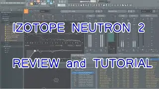 Izotope Neutron 2 Review with Tutorial