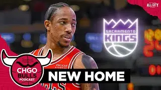 Why DeMar DeRozan may THRIVE on the Sacramento Kings | CHGO Bulls Podcast