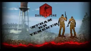 İNTİKAM...CS:GO TEHLİKELİ BÖLGE