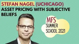 Stefan Nagel (UChicago) - Asset pricing with subjective beliefs [MFS Summer School 2021]