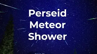 Perseid Meteor Shower 2023