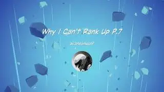 Why I cant rank up p.7
