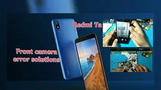 Redmi 7A | front camera error problem  solutions | Camera error problem solve  | Front camera issue