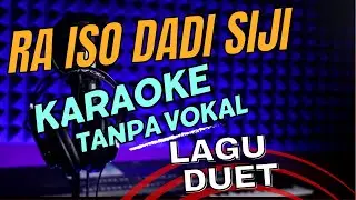 ra iso dadi siji lagu duet karaoke dangdut koplo lirik tanpa vokal