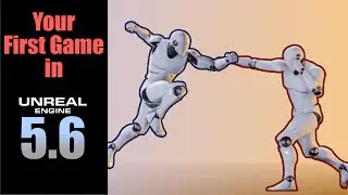 Unreal Engine 5.6 Create your First Combat Game