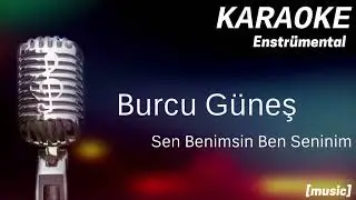 Karaoke Burcu Güneş Sen Benimsin Ben Seninim