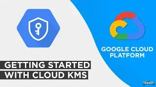 Getting Started with Cloud KMS Google cloud GCP