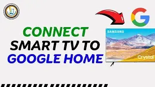 How to Connect Smart TV to Google Home